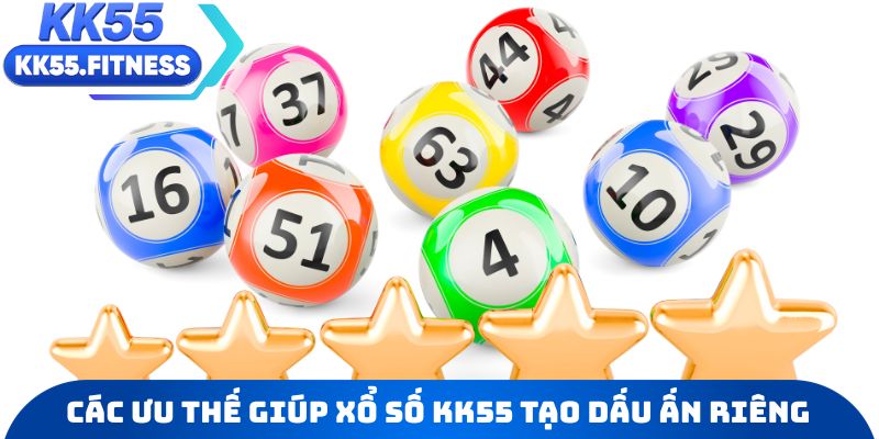 Các ưu thế giúp xổ số KK55 tạo dấu ấn riêng